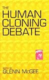 McGee, Glenn: The Human Cloning Debate