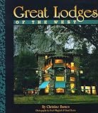 Barnes, Christine: Great Lodges of the West Barnes, Christine: Great Lodges of the West
