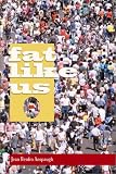 Fat Like Us (0965449955) by Anspaugh, Jean Renfro Anspaugh, Jean Renfro: Fat Like Us