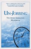 [???]: Un-Jobbing: The Adult Liberation Handbook