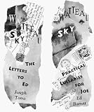 Torra, Joseph: Watteau Sky: The Letters to Ed/Practical Lullabies for Joe