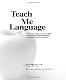 Freeman, Sabrina: Teach Me Language: A Language Manual for Children With Autism, Asperger's Syndrome and Related Developmental Disorders