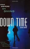 Kittrell, Casey: Down Time: Great Writers on Diving Kittrell, Casey: Down Time: Great Writers on Diving