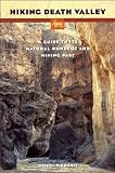 Digonnet, Michel: Hiking Death Valley: A Guide to Its Natural Wonders & Mining Past Digonnet, Michel: Hiking Death Valley: A Guide to Its Natural Wonders & Mining Past