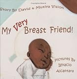My Very Breast Friend (0965953858) by Vision, David Vision, David: My Very Breast Friend
