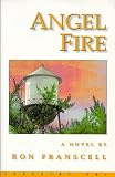 Franscell, Ron: Angel Fire Franscell, Ron: Angel Fire