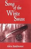 Boudreaux, Aleta: Song of the White Swan Boudreaux, Aleta: Song of the White Swan