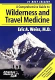 Weiss, Eric A.: Comprehensive Guide to Wilderness & Travel Medicine Weiss, Eric A.: Comprehensive Guide to Wilderness & Travel Medicine