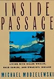 Modzelewski, Michael: Inside Passage: Living With Killer Whales, Bald Eagles, and Kwakiutl Indians