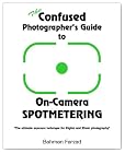 The Confused Photographer's Guide to On-Camera Spotmetering