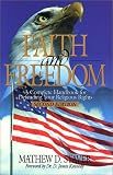 Staver, Mathew D.: Faith and Freedom: A Complete Handbook for Defending Your Religious Rights