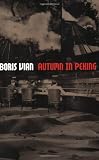 Vian, Boris: Autumn In Peking Vian, Boris: Autumn In Peking