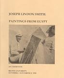 Lesko, Leonard H.: Joseph Lindon Smith: Paintings from Egypt - An Exhibition, Brown University, October 8-November 21, 1998