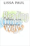 Paul, Lissa: Reading Otherways