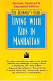 Chernoff-Rosen, Diane: Grownup's Guide to Living With Kids in Manhattan