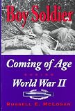 McLogan, Russell E.: Boy Soldier: Coming of Age During World War II