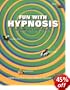 Fun with Hypnosis: The Complete How-To Guide
