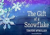 McMullen, Timothy: The Gift of a Snowflake McMullen, Timothy: The Gift of a Snowflake