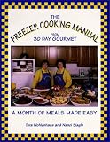 Slagle, Nanci: The Freezer Cooking Manual from 30 Day Gourmet: A Month of Meals Made Easy