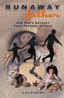 Coburn, Lee: Runaway Father: One Man's Odyssey from Revenge to Love