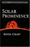 Craft, Kevin: Solar Prominence Craft, Kevin: Solar Prominence