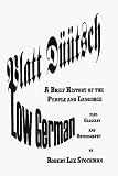 Stockman, Robert L.: Low German (Platt Duutsch): A Brief History of the Low German Language & People