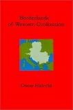 Halecki, Oscar: Borderlands of Western Civilization: A History of East Central Europe