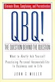 Miller, John G.: Qbq!: The Question Behind the Question Miller, John G.: Qbq!: The Question Behind the Question