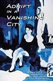 Czyz, Vincent: Adrift in a Vanishing City Czyz, Vincent: Adrift in a Vanishing City
