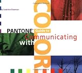 Eiseman, Leatrice: Pantone Guide to Communicating with Color Eiseman, Leatrice: Pantone Guide to Communicating with Color
