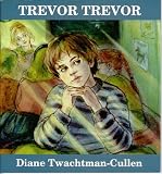 Twachtman-Cullen, Diane: Trevor Trevor Twachtman-Cullen, Diane: Trevor Trevor