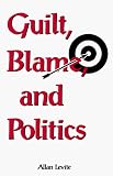 Levite, Allan: Guilt, Blame, and Politics