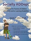 Giler, Janet Z.: Socially Addept: A Manual for Parents of Children With Adhd And/or Learning Disabilities Giler, Janet Z.: Socially Addept: A Manual for Parents of Children With Adhd And/or Learning Disabilities