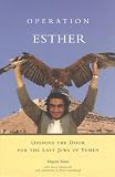 Tawil, Hayim: Operation Esther: Opening the Door for the Last Jews of Yemen Tawil, Hayim: Operation Esther: Opening the Door for the Last Jews of Yemen