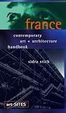 Stich, Sidra: Art-Sites France: Contemporary Art & Architecture Handbook Stich, Sidra: Art-Sites France: Contemporary Art & Architecture Handbook