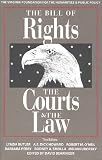 Baringer, David: The Bill of Rights, the Courts & the Law: The Landmark Cases  Cases That Have Shaped American Society