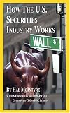 McIntyre, Hal: How the U.S. Securities Industry Works