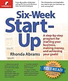 Abrams, Rhonda: Six-Week Start-Up: A Step-By-Step Program for Starting Your Business, Making Money, and Achieving Your Goals!