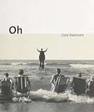 Swensen, Cole: Oh Swensen, Cole: Oh