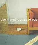 Tran, Truong: Dust and Conscience Tran, Truong: Dust and Conscience