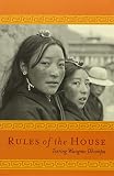 Dhompa, Tsering Wangmo: Rules of the House