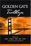 Sprout, Jerry: Golden Gate Trailblazer: Where to Hike, Stroll, Bike, Jog, Roll in San Francisco and Marin Sprout, Jerry: Golden Gate Trailblazer: Where to Hike, Stroll, Bike, Jog, Roll in San Francisco and Marin