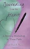Bouton, Eldonna: Journaling from the Heart: A Writing Workshop in Three Parts Bouton, Eldonna: Journaling from the Heart: A Writing Workshop in Three Parts