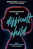 Glasser, Howard: Transforming the Difficult Child: The Nurtured Heart Approach