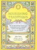 Connolly, Pat: Nourishing Traditions: The Cookbook That Challenges Politically Correct Nutrition and the Diet Dictorats Connolly, Pat: Nourishing Traditions: The Cookbook That Challenges Politically Correct Nutrition and the Diet Dictorats
