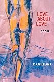 Williams, C.K.: Love About Love