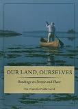 Forbes, Peter: Our Land, Ourselves: Readings on People and Place
