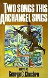 Chesbro, George C.: Two Songs This Archangel Sings