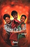 Zane: Shame On It All