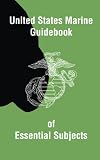 Dept of Defense Legacy Resource Management Program Cold W: U S Marine Guidebook of Essential Subjects Book Dept of Defense Legacy Resource Management Program Cold W: U S Marine Guidebook of Essential Subjects Book